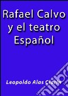 Rafael Calvo y el teatro español. E-book. Formato EPUB ebook