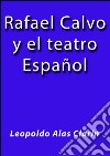 Rafael Calvo y el teatro español. E-book. Formato Mobipocket ebook