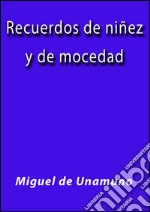 Recuerdos de niñez y de mocedad. E-book. Formato EPUB ebook