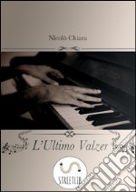 L’Ultimo Valzer. E-book. Formato Mobipocket