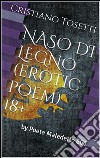 Naso di legnoerotic poem 18+. E-book. Formato EPUB ebook