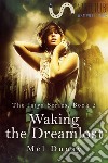 Waking the dreamlost. The Jaiya series. E-book. Formato EPUB ebook di Mel Dunay