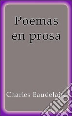 Poemas en prosa. E-book. Formato EPUB ebook