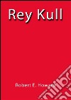 Rey Kull. E-book. Formato EPUB ebook