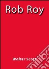 Rob Roy. E-book. Formato Mobipocket ebook