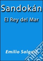 Sandokan el rey del mar. E-book. Formato EPUB