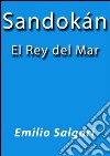 Sandokan el rey del mar. E-book. Formato EPUB ebook