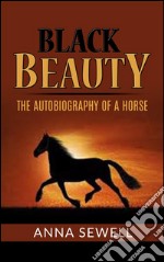 Black Beauty - the autobiography of a horse. E-book. Formato Mobipocket ebook