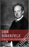 Der biberpelz. E-book. Formato Mobipocket ebook di Gerhart Hauptmann