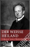 Der weiße Heiland. E-book. Formato EPUB ebook