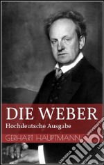 Die Weber - Hochdeutsche Ausgabe. E-book. Formato EPUB ebook