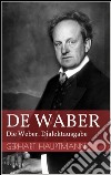 De Waber - Die Weber. Dialektausgabe. E-book. Formato EPUB ebook