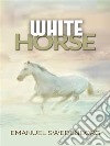 White horse. E-book. Formato EPUB ebook