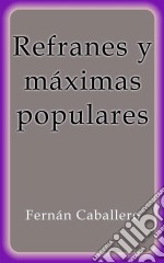 Refranes y máximas populares. E-book. Formato EPUB ebook