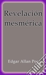 Revelación mesmérica. E-book. Formato EPUB ebook