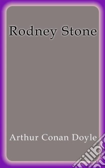 Rodney Stone. E-book. Formato Mobipocket ebook di Arthur Conan Doyle