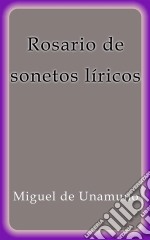 Rosario de sonetos líricos. E-book. Formato EPUB ebook