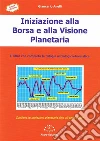 Iniziazione alla Borsa e alla visione planetaria (capitolo 1). E-book. Formato PDF ebook di Giancarlo Anelli