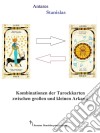 Kombinationen der tarockkarten zwischen großen und kleinen arkana. E-book. Formato EPUB ebook