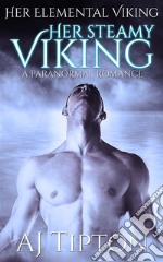 Her Steamy Viking: A Paranormal Romance. E-book. Formato EPUB ebook