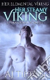 Her Steamy Viking: A Paranormal Romance. E-book. Formato EPUB ebook di AJ Tipton