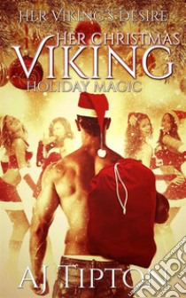 Her Christmas Viking: Holiday Magic. E-book. Formato EPUB ebook di AJ Tipton