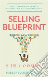 Selling Blueprint: 2 in 1 Combo: How To Sell On Etsy & Shopify & Keep Doing What You're Passionate About. E-book. Formato EPUB ebook