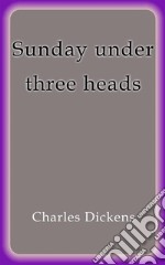 Sunday under three heads. E-book. Formato EPUB ebook