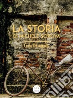 La storia di Michele Sorova . E-book. Formato EPUB