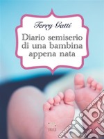 Diario semiserio di una bambina appena nata . E-book. Formato EPUB