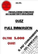 Preselezioni Concorso 800 ASSISTENTI GIUDIZIARI QUIZ FULL IMMERSION. E-book. Formato EPUB ebook