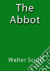 The Abbot. E-book. Formato EPUB ebook