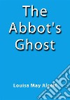 The Abbot's Ghost. E-book. Formato EPUB ebook