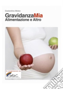 Gravidanza Mia. E-book. Formato EPUB ebook di Costantino Motzo