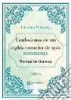 Confesiones de un ingles comedor de opio. E-book. Formato EPUB ebook