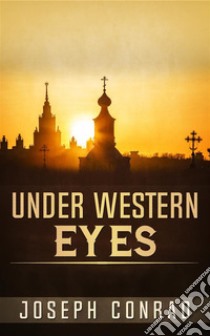 Under Western Eyes. E-book. Formato EPUB ebook di Joseph Conrad