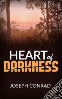 Heart of Darkness. E-book. Formato EPUB ebook di Joseph Conrad