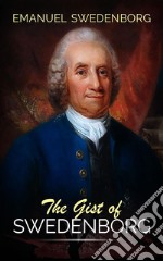 The Gist of Swedenborg. E-book. Formato EPUB ebook