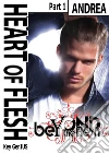 Heart of Flesh: Andrea - Part 1 (Bad Boy Romance). E-book. Formato EPUB ebook di Key Genius