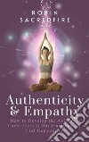 Authenticity & Empathy: How to Develop the Ability to Love, Control Our Emotions and Feel Compassion. E-book. Formato EPUB ebook di Robin Sacredfire