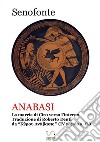 Anabasi (Tradotto)La marcia dell&apos;armata greca contro l&apos;impero persiano. Traduzione dall&apos;Anabasi di Senofonte. E-book. Formato Mobipocket ebook