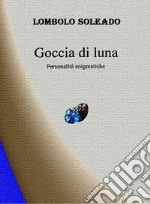 Goccia dI luna. E-book. Formato Mobipocket