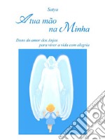 A tua mão na minha. E-book. Formato PDF ebook