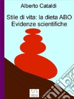 Stile Di Vita: La Dieta ABO. Evidenze Scientifiche. E-book. Formato EPUB ebook