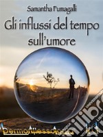 Gli influssi del tempo sull'umore. E-book. Formato Mobipocket ebook