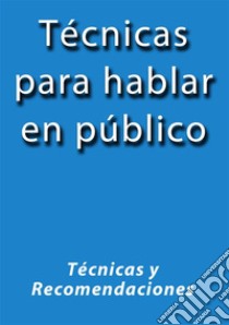 Técnicas para hablar en público. E-book. Formato EPUB ebook di J.borja