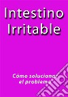 Intestino irritable. E-book. Formato Mobipocket ebook di J.borja