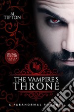 The Vampire's Throne: A Paranormal Romance. E-book. Formato EPUB ebook