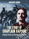 The Story of Chaplain Kapaun, Patriot Priest of the Korean Conflict. E-book. Formato PDF ebook di Msgr Father Arthur Tonne