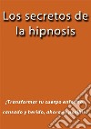 Los secretos de la hipnosis. E-book. Formato EPUB ebook